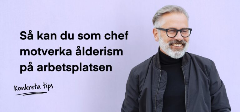 Motverka ålderism på arbetsplatsen. The Place Arbetsgivarblogg.